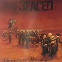 3faced Married to the Wreckage (ep)