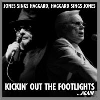 George Jones Jones Sings Haggard, Haggard Sings Jones: Kickin` Out the Footlights... Again