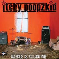 Itchy Poopzkid Silence Is Killing Me (Maxi)