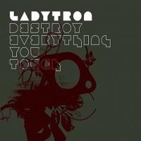 Ladytron Destroy everything you touch (Maxi)