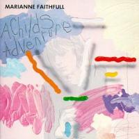 Marianne Faithfull A Child`s Adventure