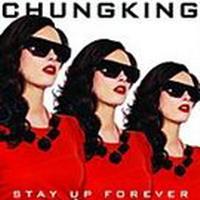 Chungking Stay Up Forever