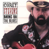 Corey Stevens Bring on the Blues