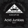 Acid Junkies Part I