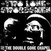 Two Lone Swordsmen From the Double Gone Chapel