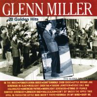 Glenn Miller 20 Golden Hits