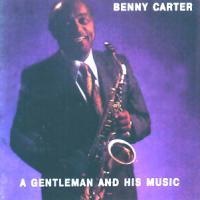 Benny Carter A Gentleman And His Music