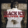 black ice Deliver Me
