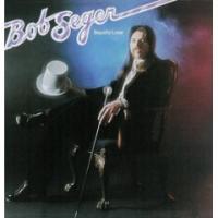 Bob Seger Beautiful Loser
