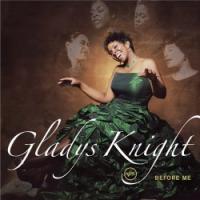 Gladys Knight Before Me