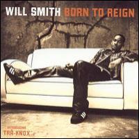 Will Smith Born To Reign