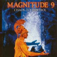 Magnitude 9 Chaos to Control