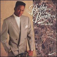 Bobby Brown Don`t Be Cruel