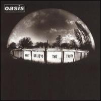 Oasis Don`t Believe The Truth