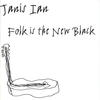 Janis Ian Folk is the New Black