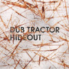 Dub Tractor Hideout