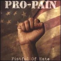 Pro-Pain Fistful Of Hate