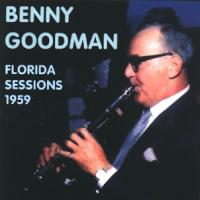 Benny Goodman Florida Sessions