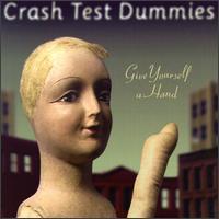 Crash Test Dummies Give Yourself A Hand