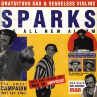 SPARKS Gratuitous Sax & Senseless Violins