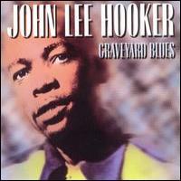 John Lee Hooker Graveyard Blues