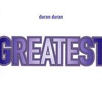 Duran duran Greatest