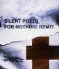 Silent Poets For Nothing remix