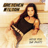 Gretchen Wilson Here For The Party