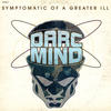 Darc Mind Symptomatic of A Greater Ill
