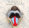 X-Press 2 Makeshift Feelgood