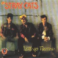 Stray Cats Let`s Go Faster