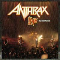 Anthrax Live The Island Years