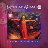 Medwyn Goodall Medicine Woman III: The Rising