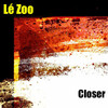 Le Zoo Closer (Dance Mix)