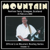 Mountain Official Live Mountain Bootleg Series, Vol. 13: Renfrew Ferry, Glasgow, Scotland - 26 February 2005