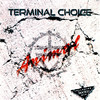 Terminal Choice Animal - EP