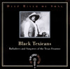 Henry Truvillioin Deep River of Song - Black Texicans