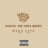 Ween Paintin` the Town Brown: Ween Live `90 - `98