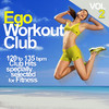 Anton Neumark Ego Workout Club: 120 to 135 BPM Club Hits Specially Selected for Fitness, Vol. 2