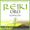 Llewellyn Reiki Oro: EdiciГіn de Lujo Con Pistas de MГєsica Adicionales