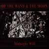 :Of The Wand & The Moon: Midnight Will