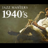 Coleman Hawkins Jazz Masters: 1940`s