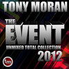 Tony Moran The Event Unmixed Total Collection 2012