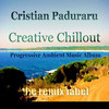 Cristian Paduraru Creative Chillout (Progressive Ambient Music)