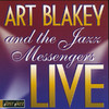 Art Blakey & The Jazz Messengers Art Blakey and the Jazz Messengers Live