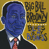 Big Bill Broonzy Blues Is My Business