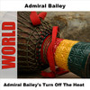 Admiral Bailey Admiral Bailey`s Turn Off the Heat - EP