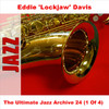 Eddie "Lockjaw" Davis The Ultimate Jazz Archive 24: Eddie "Lockjaw" Davis (1 of 4)