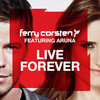 Ferry Corsten Live Forever (Remixes) (feat. Aruna) - EP