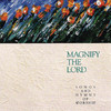 Integrity Worship Singers Magnify the Lord - Songs and Hymns of Worship